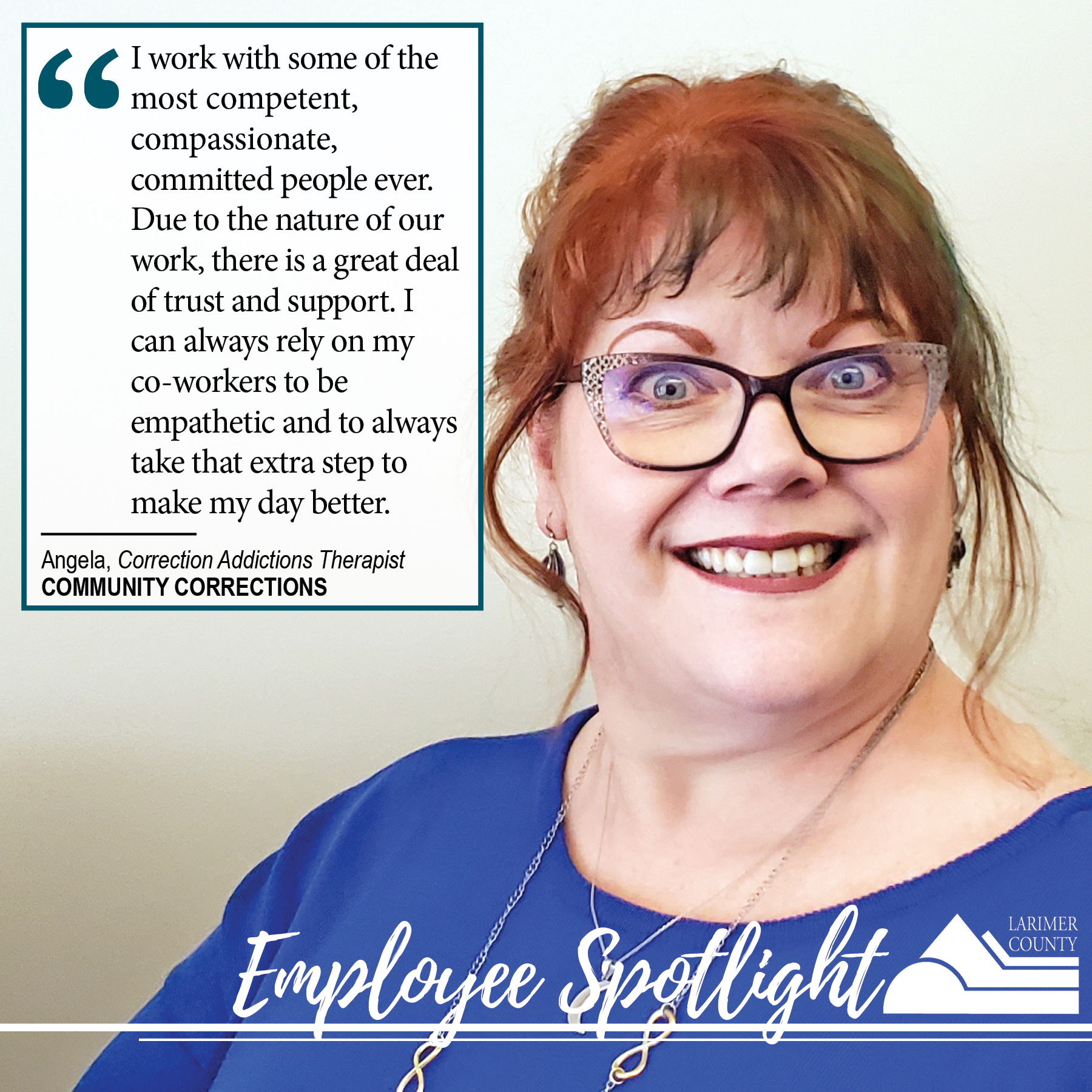 Image 2: "I work with some of the  most competent, compassionate, committed people ever. Due to the nature of our work, there is a great deal of trust and support. I can always rely on my co-workers to always take that extra step to make my day better."