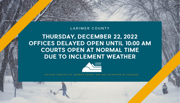 Larimer County Offices Delay Öppet till 10:00 den 22 december 2022. Domstolarna öppnar normalt.