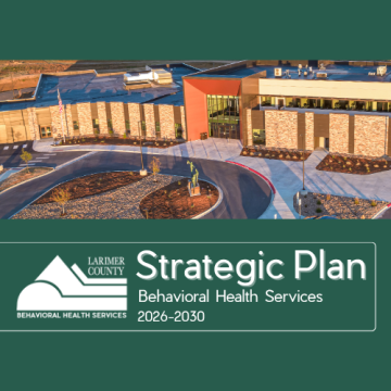 Exterior aerial view of the Acute Care facility at Longview campus and text reading Larimer County Behavioral Health Services Strategic Plan 2026-2030