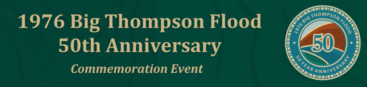 Heading including the text "1976 Big Thompson Flood 50th Anniversary Commemorative Event"