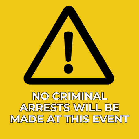 An alert symbol and text saying no criminal arrests will be made at this event.