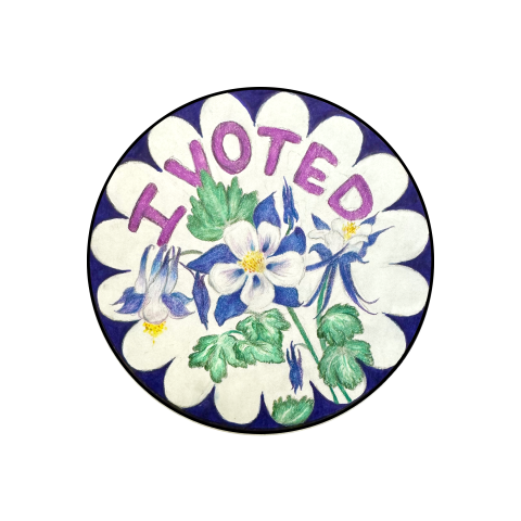 A finalist for Larimer County’s 2026 I Voted Sticker Contest. The image features several Colorado Blue Columbines with the words ‘I Voted’ circling around the top half. The Columbines are shown from various angles and perspectives with stems and leaves. The words ‘I Voted’ are in all caps and purple. The image is bordered by a blue scalloped or petaled design and appears to have been created using colored pencil.