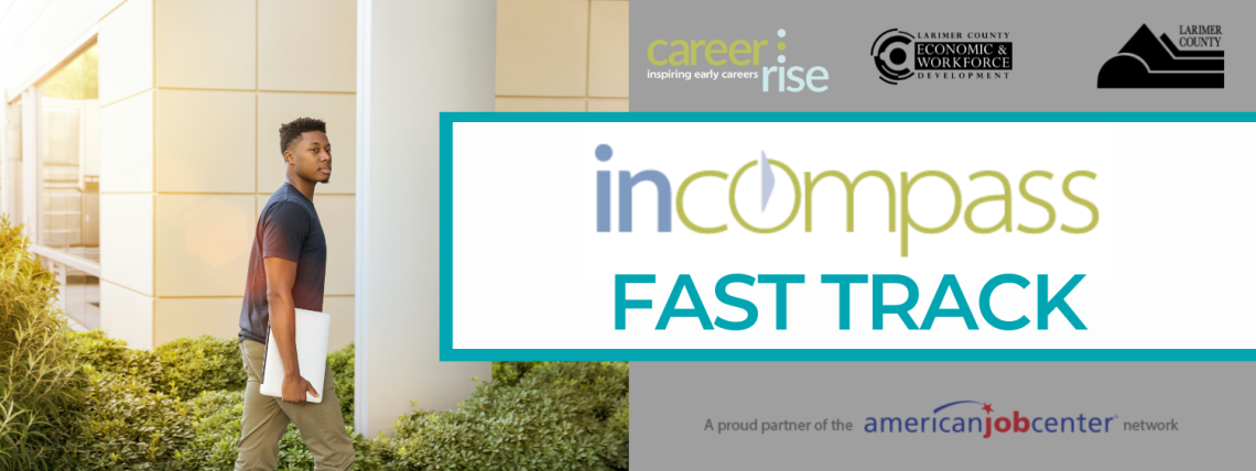 InCompass Fast Track Banner con foto di un giovane che entra in un edificio e loghi corrispondenti: inCompass, CareerRise, Larimer County Economic & Workforce Development, Larimer County e American Job Center