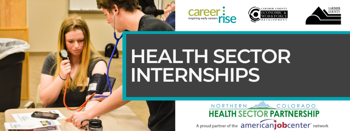 Health Sector Internship Web Banner 2023 with logos for CareerRise, Larimer County Economic & Workforce Development, Larimer County, Northern Colorado Health Sector Partnership and American Job Center