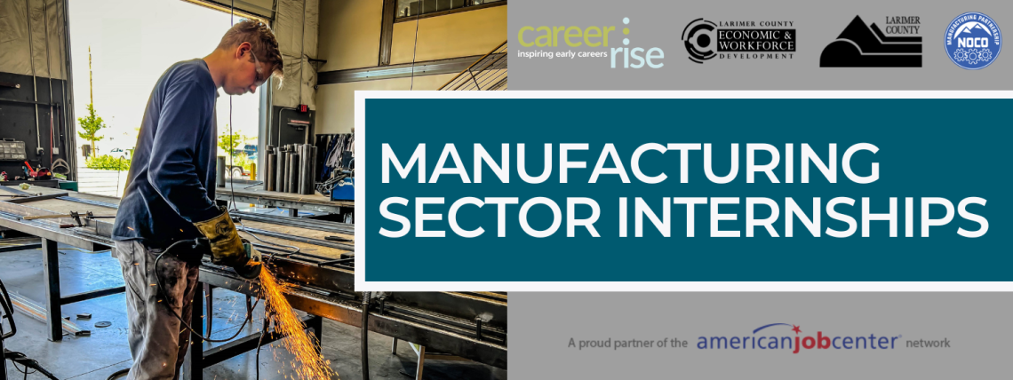 Bannière de stages dans le secteur manufacturier 2023 avec les logos de CareerRise, du développement économique et de la main-d'œuvre du comté de Larimer, du comté de Larimer, du partenariat du secteur manufacturier du nord du Colorado et de l'American Job Center.