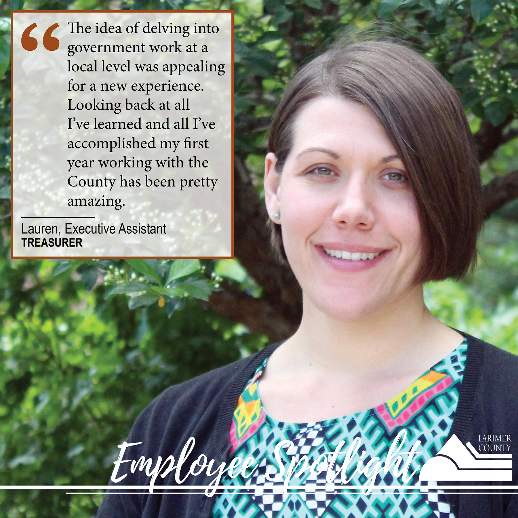 Image 13: "The idea of delving into government work at a local level was appealing for a new experience. Looking back at all I’ve learned and all I’ve accomplished my first year working with the County has been pretty amazing."